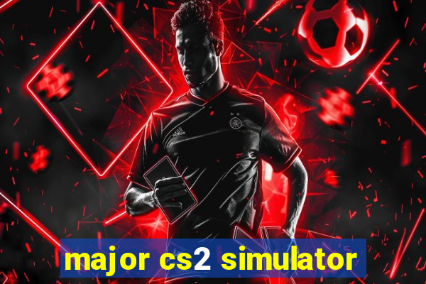 major cs2 simulator